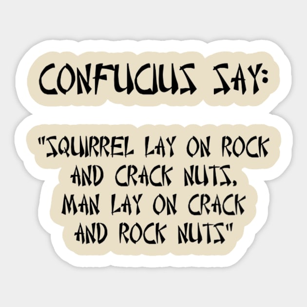 Confucius say Sticker by Quirky Ideas